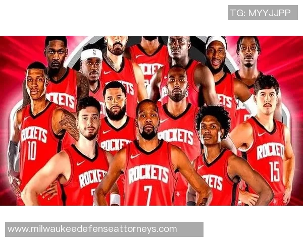 火箭队最新阵容名单及核心轮换球员介绍